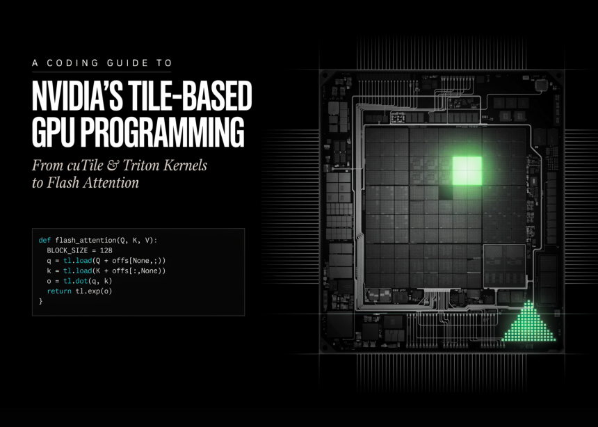 A Coding Guide to NVIDIA’s Tile-Based GPU Programming: From cuTile and Triton Kernels to Flash Attention